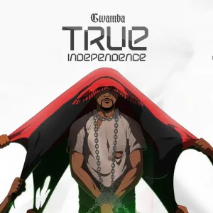 Gwamba True Independence Album Download
