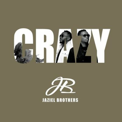 Jaziel Brothers Crazy Mp3 Download 1