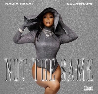 Nadia Nakai Not The Same Lyrics