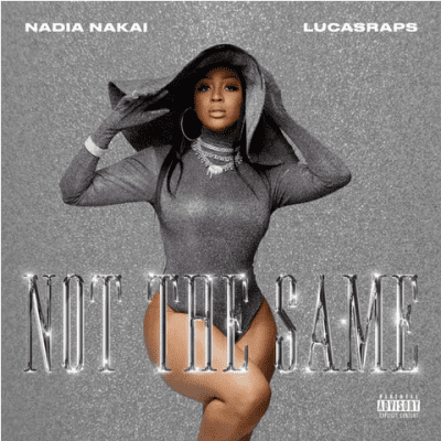Nadia Nakai Not The Same Mp3 Download