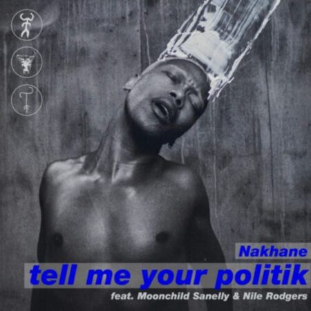 Nakhane Tell Me Your Politik Mp3 Download