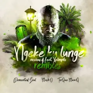 Noxious DJ Ngeke Ku Lunge Mp3 Download