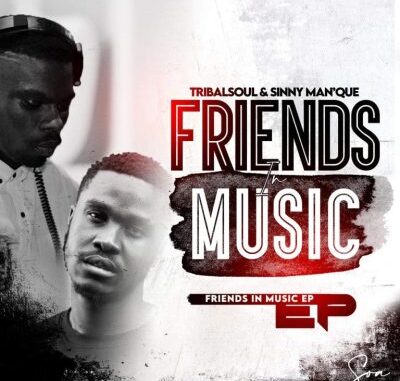 Sinny ManQue Friends In Music EP Download