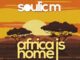 Soulic M Africa Is Home Mp3 Download