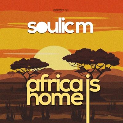 Soulic M Africa Is Home Mp3 Download