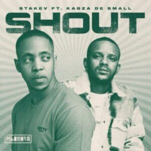 Stakev Shout Mp3 Download
