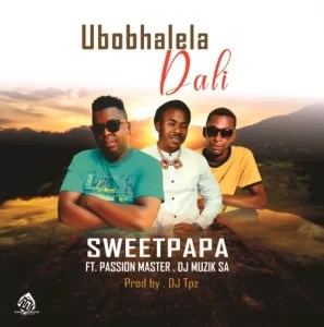 Sweet Papa Ubobhalela Dali Mp3 Download