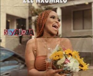 Zee Nxumalo Siyajola Mp3 Download