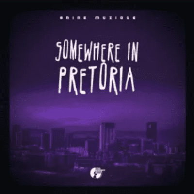 8nine Muzique Somewhere In Pretoria EP Download