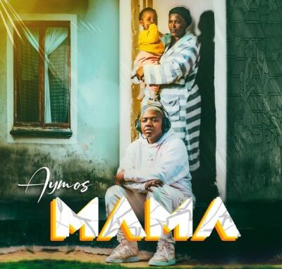 Aymos Mama Mp3 Download