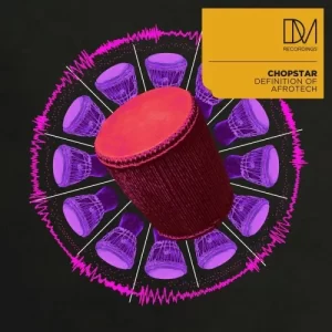Chopstar Definition Of Afrotech EP Download