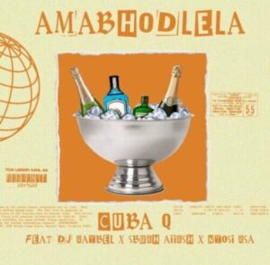 Cuba Q Amabhodlela Mp3 Download