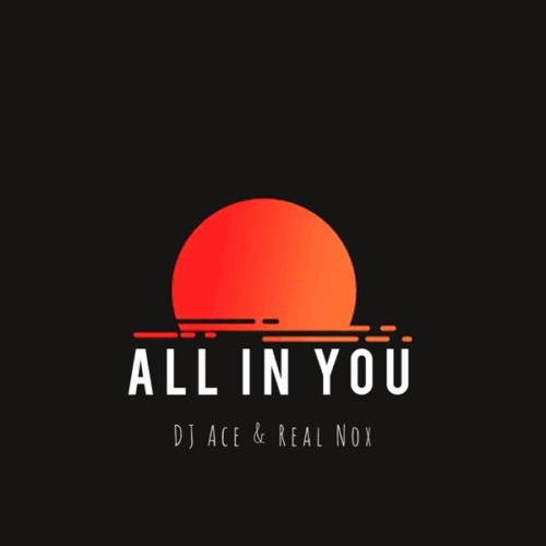 DJ Ace All In You Mp3 Download