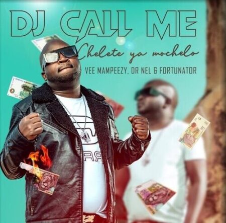 DJ Call Me Chelete Ya Mochelo Mp3 Download