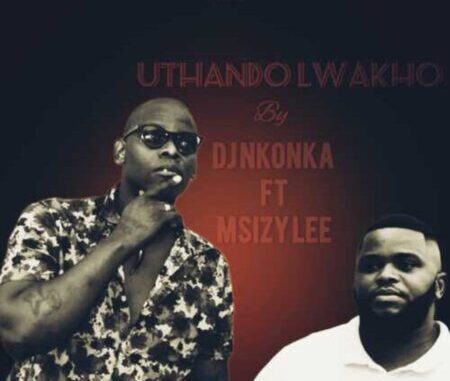 DJ Nkonka Uthando Lwakho Mp3 Download