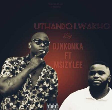 DJ Nkonka Uthando Lwakho Mp3 Download