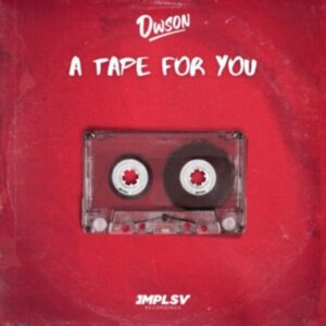 Dwson A Tape For You EP Download