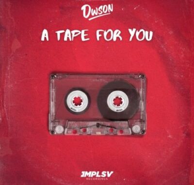 Dwson A Tape For You Mp3 Download