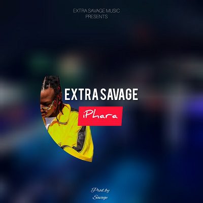 Extra Savage iPhara Mp3 Download
