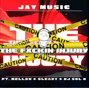 Jay Music The Fuxkin Injury Mp3 Download