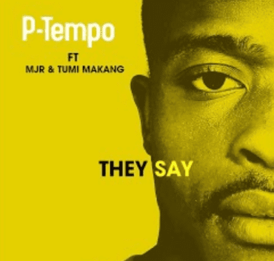 P Tempo They Say Mp3 Download
