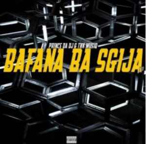 Prince Da DJ Bafana Ba Sgija Album Download