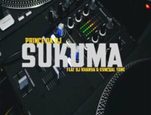 Prince Da DJ Sukuma Mp3 Download