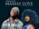 TheologyHD Mamas Love Mp3 Download