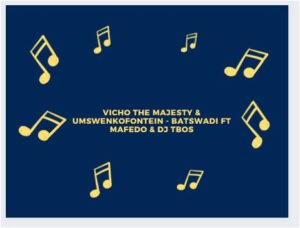 Vicho The Majesty Batswadi Mp3 Download