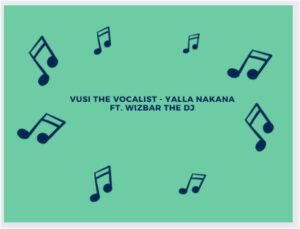 Vusi The Vocalist Yalla Nakana Mp3 Download
