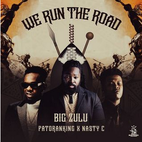 Big Zulu We Run The Road Mp3