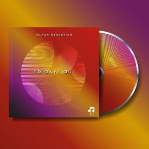 Black Assertion 10 Days Out EP Download
