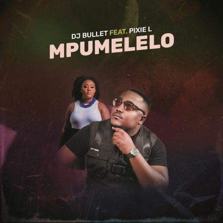 DJ Bullet Mpumelelo Mp3 Download