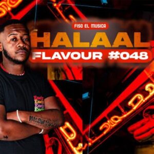 Fiso El Musica Halaal Flavour Episode 48 Album Download