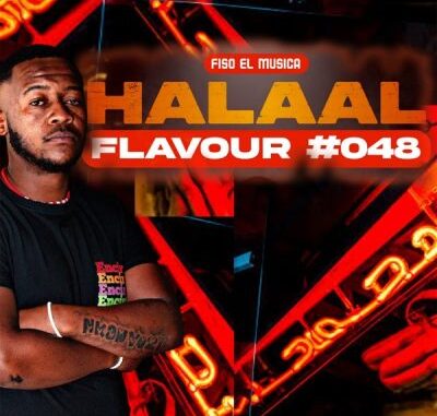 Fiso El Musica Halaal Flavour Episode 48 Album Download