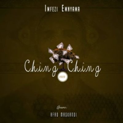 Imfezi Emnyama Ching Ching Mp3 Download
