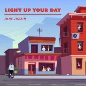 June jazzin Light Up Your Day Mp3 Download