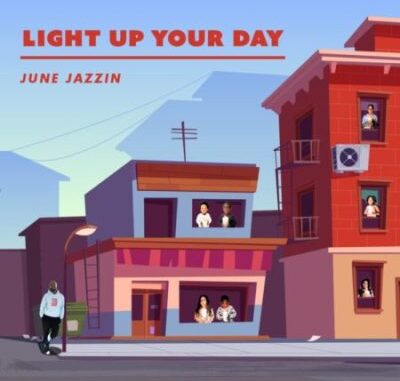 June jazzin Light Up Your Day Mp3 Download