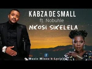 Kabza De Small Nkosi Sikelela uMotha Mp3 Download