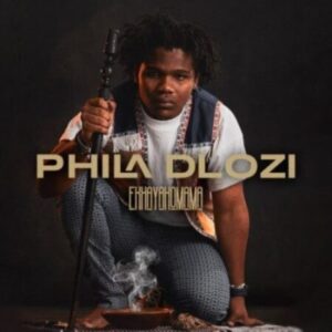 Phila Dlozi Ekhayakamama EP Download