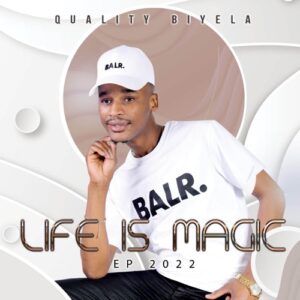 Quality Biyela Life Is Magic Mp3 Download
