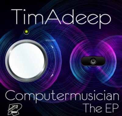 TimAdeep Computermusician EP Download