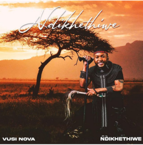 Vusi Nova Ndikhethiwe Mp3 Download