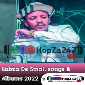 kabza De Small Songs 2022