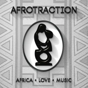 Afrotraction Africa Love Music Album Download