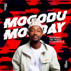 Bandros Mogodu Monday Mp3 Download