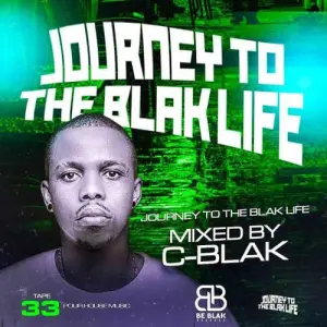 C Blak Journey To The Blak Life 033 Mix Download
