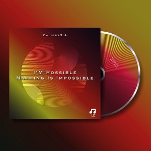 CalibraS.A Im Possible Nothing Is Impossible EP Download