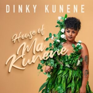 Dinky Kunene House of Makunene Album Download