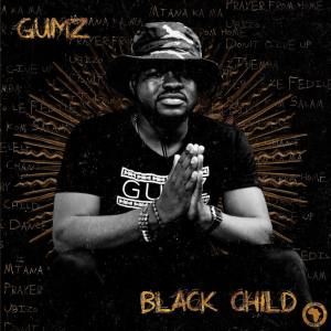 Gumz Black Child Album Download
